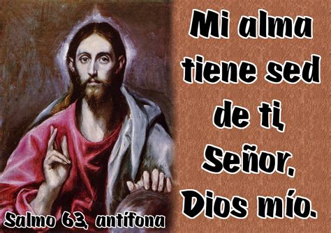 Mi Alma Tiene Sed De Ti Señor Dios Mío Salmo 63 Antífona Words