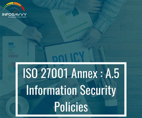 Iso 27001 Annex A5 Information Security Policies Infosavvy
