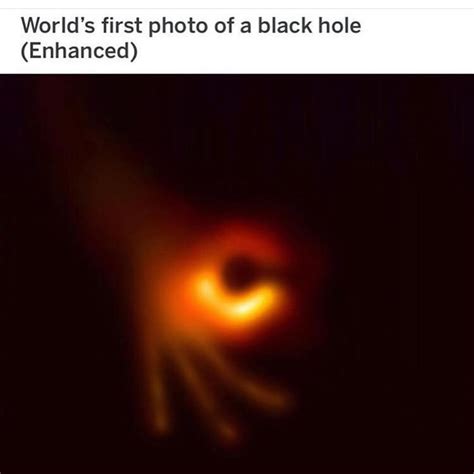 Worlds First Photo Of A Black Hole Enhanced Funny