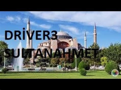 Driver 3 Serbest Gezme SULTANAHMET VAR YouTube