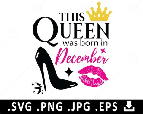 Birthday Queen Svg A Queen Was Born In December Svg Birthday Etsy