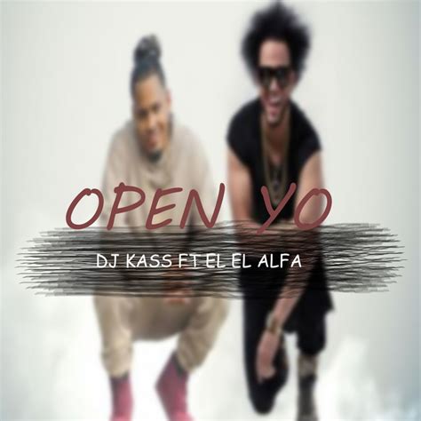 Open Yo Single By El Alfa Spotify