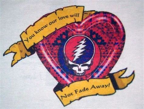 Grateful Dead You Know Our Love Not Fade Away Grateful Dead