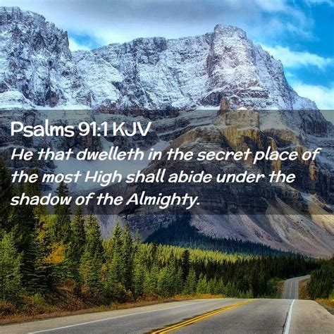 Psalms 911 Kjv He That Dwelleth In The Secret Place Of The Most