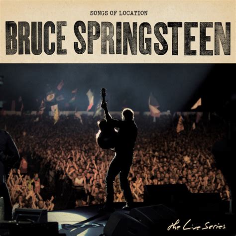 The Live Series Songs Of Location Album De Bruce Springsteen Spotify