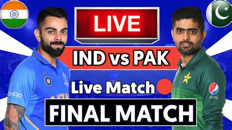 India vs Pakistan Live Final Match || Ind vs Pak Live Match - YouTube