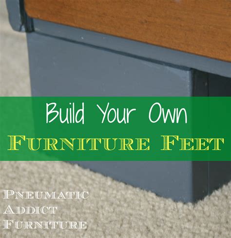 Tutorial Build You Own Chunky Furniture Feet Pneumatic Addict