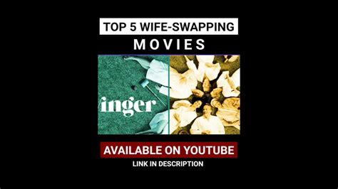 Top 5 Wife Swapping Movies Available On Youtube Swinger Movies