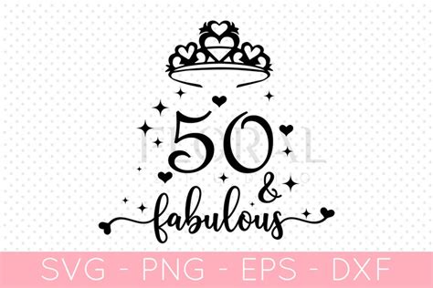 50 And Fabulous Svg 50th Birthday Svg 50 Svg Birthday Svg Etsy