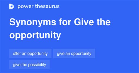 Give The Opportunity Synonyms 63 Words And Phrases For Give The