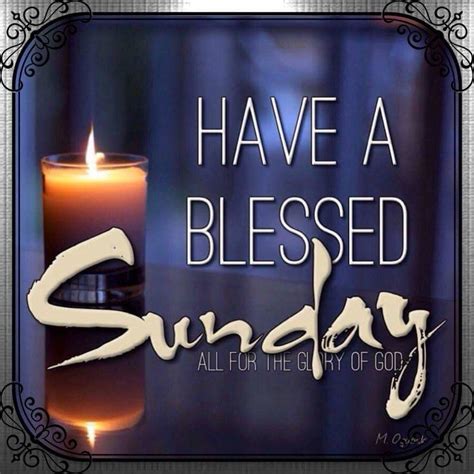 Pin By Dorcas Akpoguma On Greeting From Others Have A Blessed Sunday