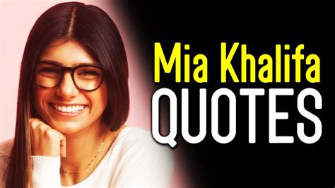 Mia Khalifa Quotes Youtube