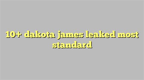 10 Dakota James Leaked Most Standard Công Lý And Pháp Luật