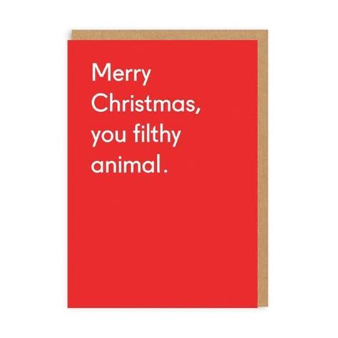 Merry Christmas You Filthy Animal Greetings Card