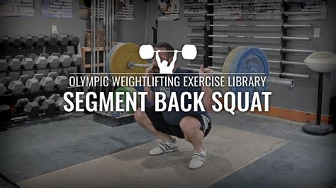 Segment Back Squat Olympic Weightlifting Exercise Library Youtube