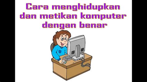 50 ide kreatif terbaru menghias kelas 50 creative idea classroom decoration, 10 tips dekorasi kelas ayo mulai menghias kelas, dekorasi kelas kelas kreatif menghias kelas lomba menghias kelas ruangan kelas pojok baca hiasan kel, dekorasi kelas paud tk ra sd mi smp sma. SD Kelas 1 semester 1 pertemuan 3: Cara menghidupkan dan ...