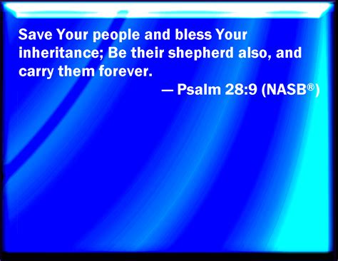Psalm 289 Save Your People And Bless Your Inheritance Feed Them Also