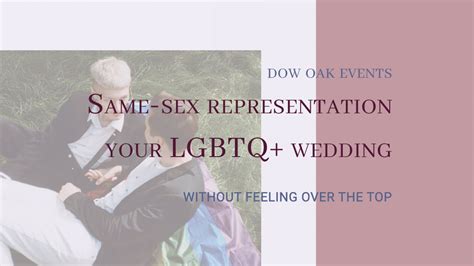 how to have same sex representation your lgbtq wedding without feeling