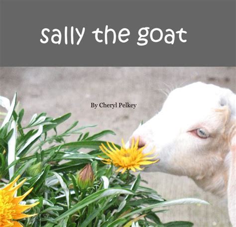 Sally The Goat By Cheryl Pelkey Blurb Books