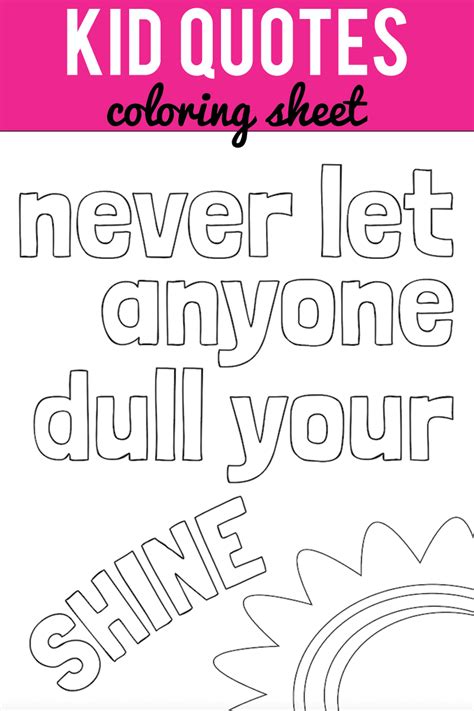 Perfect for lunchbox notes, random acts of kindness, or just because. Kid Quote Coloring Pages