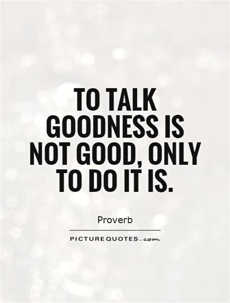 Goodness Quotes Goodness Sayings Goodness Picture Quotes