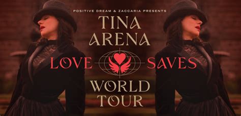 Tina Arena Love Saves World Tour Zaccaria Concerts And Touring