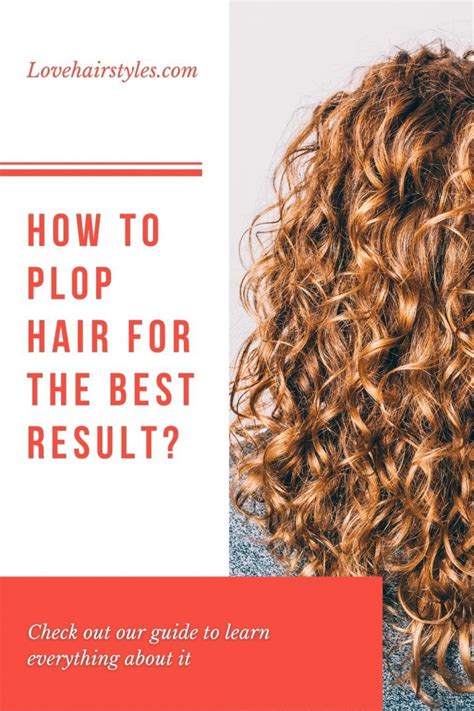 how to plop hair for perfectly defined curls love hairstyles