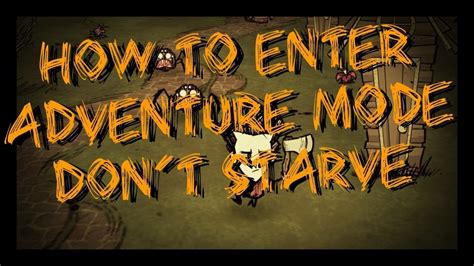 Don t starve adventure mode guide. HOW TO ENTER ADVENTURE MODE | Don't Starve - YouTube