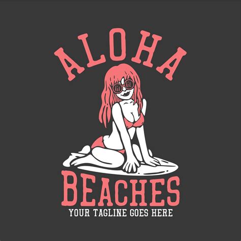 T Shirt Design Aloha Beaches With Surfer Woman Smiling In Bikini On The Surfing Board And Gray