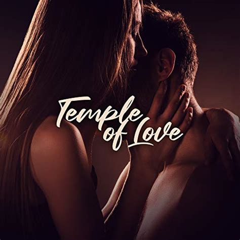 temple of love sexy beats for making love by tantric sexuality masters on amazon music