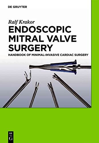 Endoscopic Mitral Valve Surgery Handbook Of Minimal Invasive Cardiac