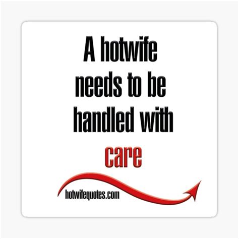 A Hotwife Needs To Be Handled With Care Sticker For Sale By Hotwifequotes Redbubble