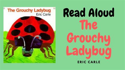 read aloud the grouchy ladybug by eric carle youtube