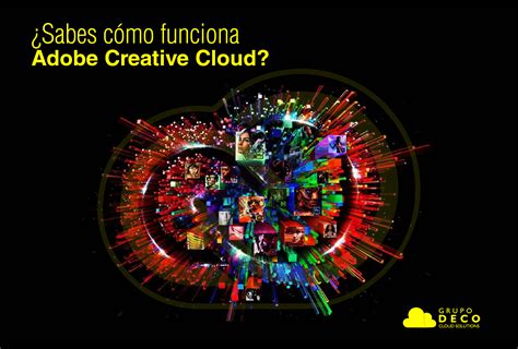 ¿sabes Cómo Funciona Adobe Creative Cloud ¡descúbrelo Grupo Deco