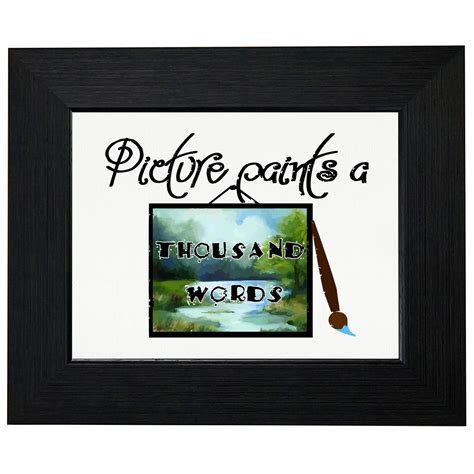 Picture Paints A Thousand Words Classic Saying Framed Print Poster