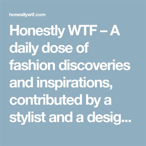 Honestly Wtf A Daily Dose Of Fashion Discoveries And Inspirations