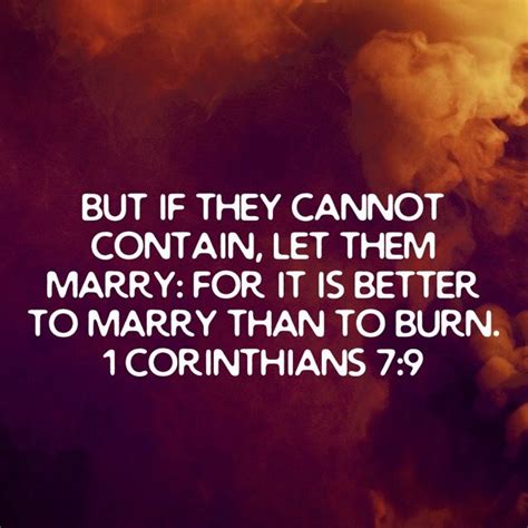 1 corinthians 7 9 but if they cannot contain let them marry for it is better to marry than to