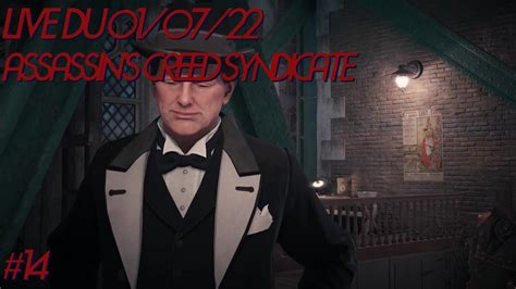 VOD 14 Fin De La 1ere GM Assassins Creed Syndicate 014 01 07 22