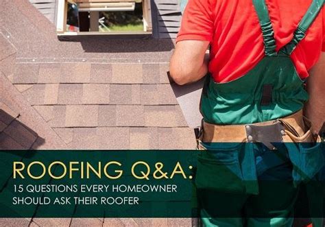 Roofing Qanda 15 Questions Every Homeowner Should Ask Their Roofer
