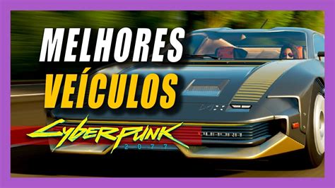 Os MELHORES Mais IRADOS CARROS SECRETOS GRÁTIS do CYBERPUNK 2077