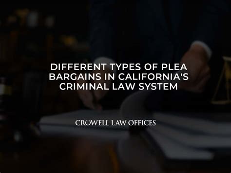different types of plea bargains in california s criminal law system