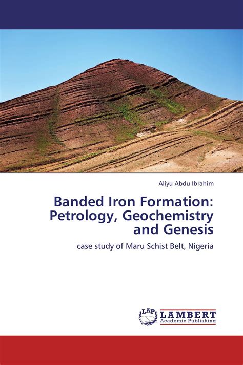 Banded Iron Formation Petrology Geochemistry And Genesis 978 3 8454