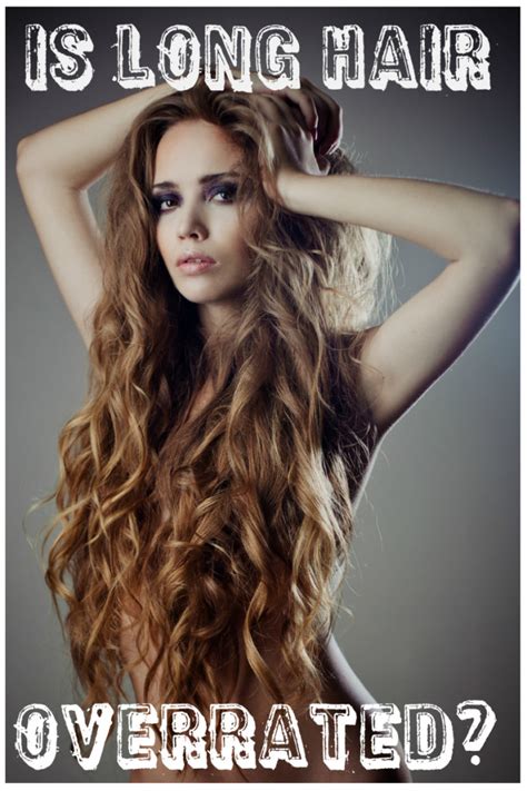 Is Long Hair Overrated How To Make Your Hair Grow