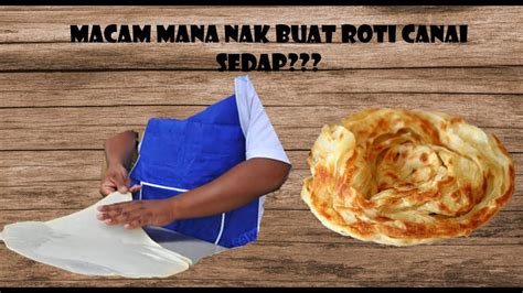 Roti canai buatan sendiri yang paling sedap. BUAT ROTI CANAI YANG SEDAP...ADA TEKNIK YANG PERLU DIBUAT ...