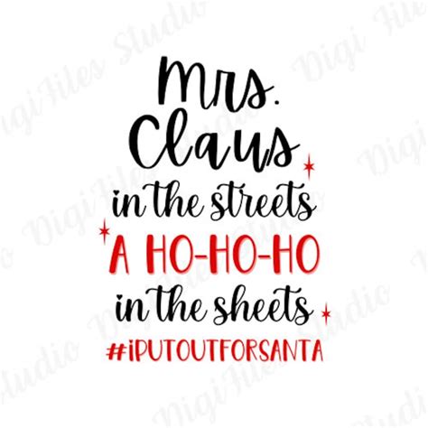 Mrs Claus Svg Png Mrs Claus In The Streets A Ho Ho Ho In Etsy Australia