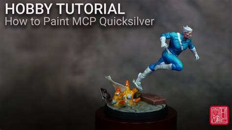 How To Paint MCP Quicksilver | Hobby Tutorial - YouTube