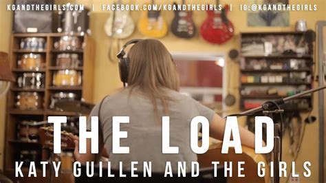 Katy Guillen And The Girls The Load Official Video Youtube