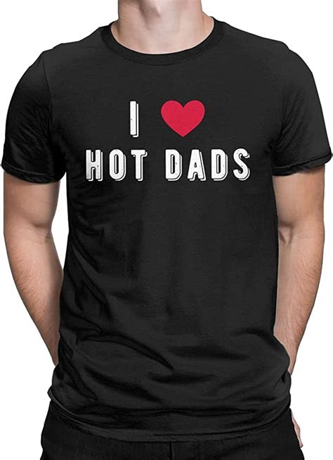 I Love Hot Dads Funny T Shirt Red Heart Love Tees Tops For