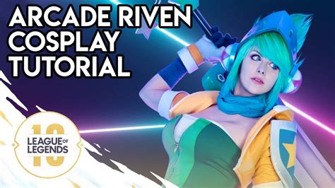 Arcade Riven Cosplay Tutorial League Of Legends Youtube