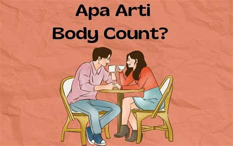 Arti Body Count Adalah Viral Di Tiktok Artinya Soal Asmara Nih